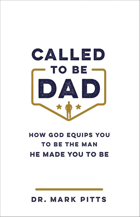 Called to be Dad by Dr. Mark Pitts