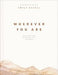 Wherever You Are: Devotions and Declarations for Moms - Morning Star Christian Bookstores