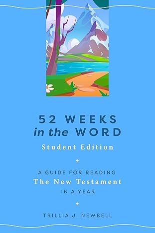 52 Weeks in the Word: Student Edition: A Guide for Reading the New Testament in a Year by Trillia J. Newbell - Morning Star Christian Bookstores