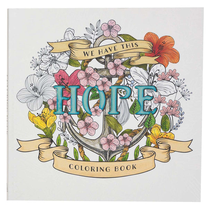 WE HAVE THIS HOPE COLORING BOOK