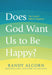 Does God Want Us to Be Happy?-Randy Alcorn - Morning Star Christian Bookstores