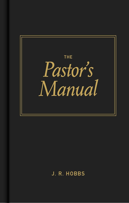 The Pastor's Manual - James Hobbs