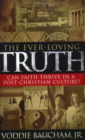 The Ever-Loving Truth by Voddie Baucham - Morning Star Christian Bookstores