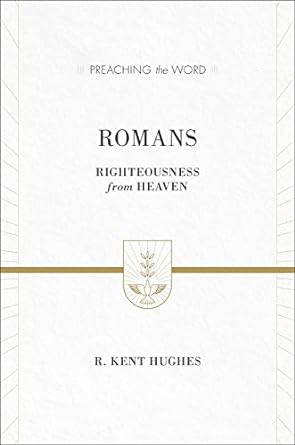 PREACHING THE WORD: ROMANS