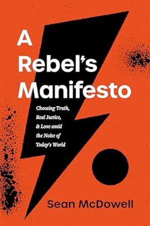 A Rebel's Manifesto  - Sean McDowell