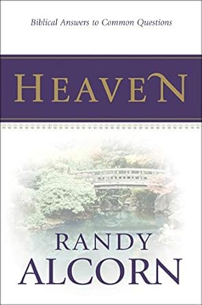 Heaven: Biblical Answers to Common Questions - Booklet; Randy Alcorn