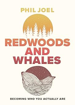 Redwoods and Whales, Phil Joel - Morning Star Christian Bookstores