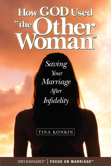 How God Used "the Other Woman", Tina Konkin