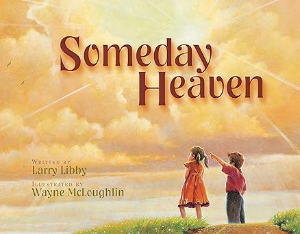 SOMEDAY HEAVEN -LARRY LIBBY & WAYNE MCLOUGHLIN