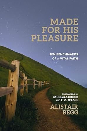Made for His Pleasure - Alistair Begg - Morning Star Christian Bookstores