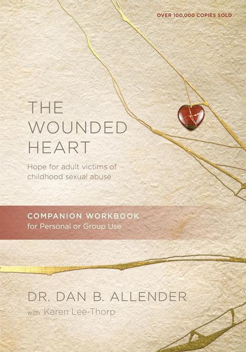 The Wounded Heart Companion Workbook - Dan Allender, Karen Lee-Thorp