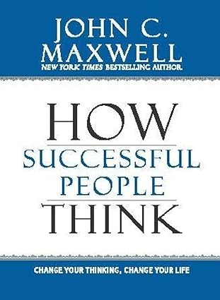 How Successful People Think: Change Your Thinking, Change Your Life - Morning Star Christian Bookstores