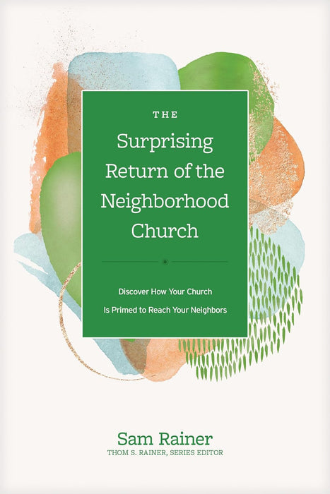 The Surprising Return of the Neighborhood Church - Morning Star Christian Bookstores