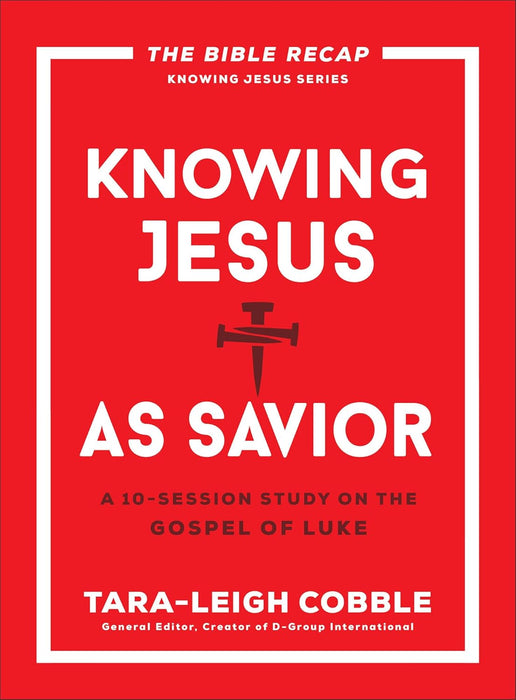 Knowing Jesus as Savior - Tara-Leigh Cobble, General Editor - Morning Star Christian Bookstores