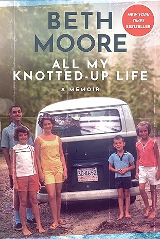 All My Knotted-Up Life - Beth Moore