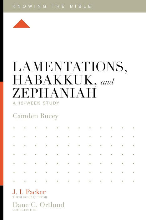 Knowing the Bible: Lamentations, Habakkuk, Zephaniah-Bucey