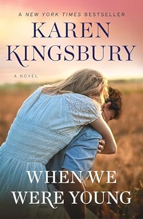 WHEN WE WERE YOUNG HC - KINGSBURY - Morning Star Christian Bookstores
