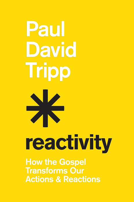 Reactivity - Paul David Tripp