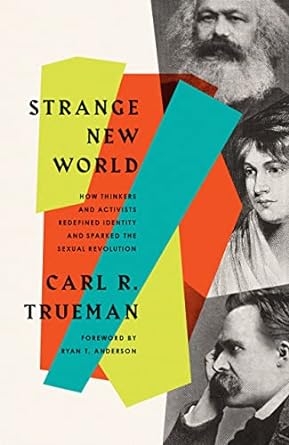 STRANGE NEW WORLD - CARL TRUEMAN - Morning Star Christian Bookstores