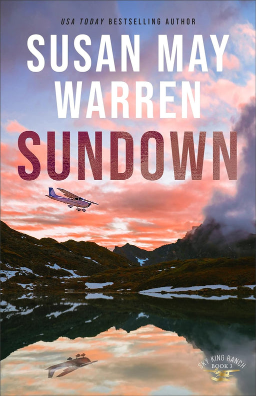 Sundown (Sky King Ranch #3) - Susan May Warren - Morning Star Christian Bookstores