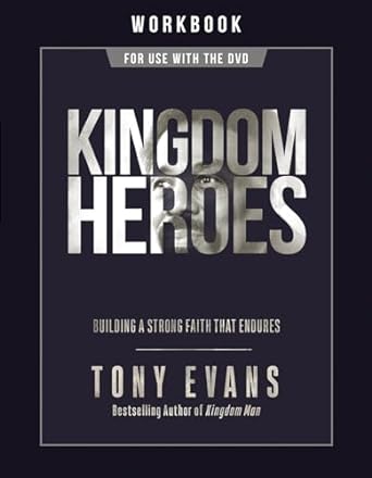 KINGDOM HEROES WORKBOOK - TONY EVANS - Morning Star Christian Bookstores