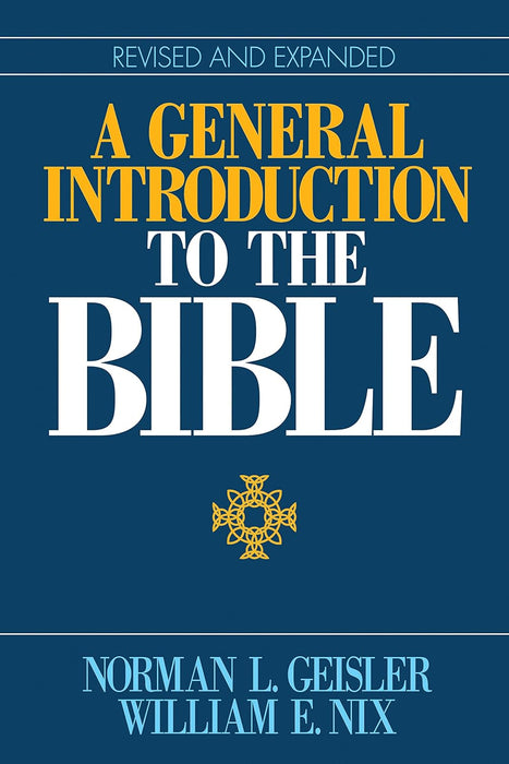 A General Introduction to the Bible HC - Norman L Geisler, William E Nix