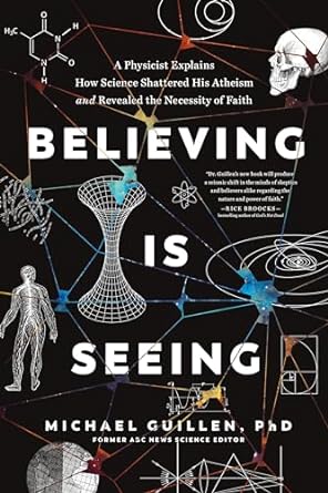 Believing Is Seeing - Michael Guillen