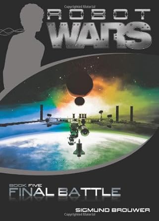 Final Battle (Robot Wars #5) - Brouwer