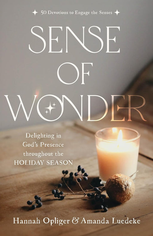 Sense of Wonder: Delighting in God's Presence Throughout the Holiday Season - Morning Star Christian Bookstores