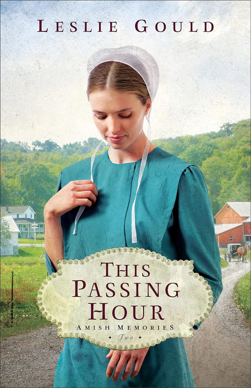 This Passing Hour (Amish Memories #2) by Leslie Gould - Morning Star Christian Bookstores