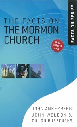 The Facts on the Mormon Church - Ankerberg, Weldon, Burroughs - Morning Star Christian Bookstores