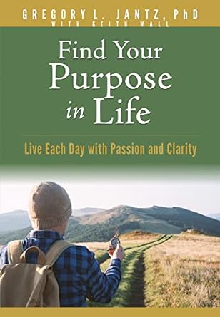 Find Your Purpose in Life - Gregory L. Jantz Ph.D. - Morning Star Christian Bookstores