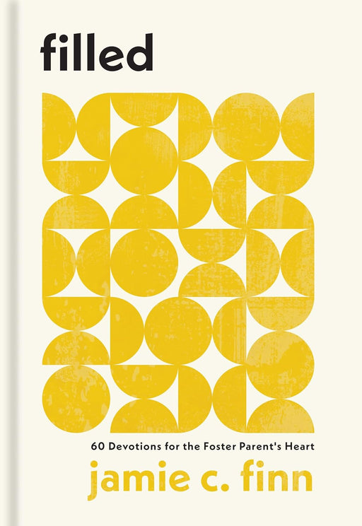 Filled: 60 Devotions for the Foster Parent's Heart - Morning Star Christian Bookstores