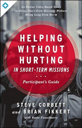Helping Without Hurting - Corbett, Fikkert