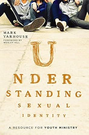 UNDERSTANDING SEXUAL IDENTITY-MARK YARHOUSE