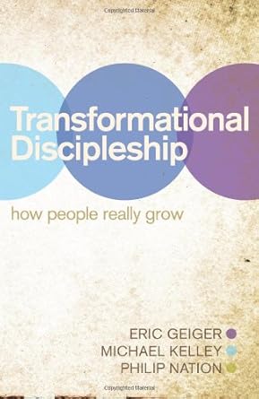 TRANSFORMATIONAL DISCIPLESHIP - GEIGER, KELLEY & NATION - Morning Star Christian Bookstores