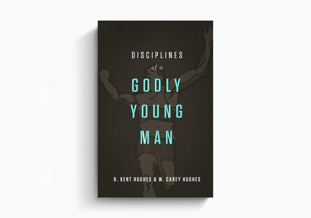 Disciplines of a Godly Young Man - Morning Star Christian Bookstores