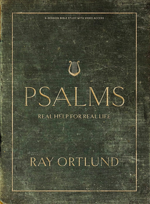 Psalms Bible Study Book with Video Access - Ray Ortlund - Morning Star Christian Bookstores