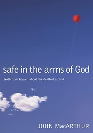 SAFE IN THE ARMS OF GOD- MACARTHUR
