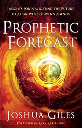 PROPHETIC FORECAST - JOSHUA GILES - Morning Star Christian Bookstores