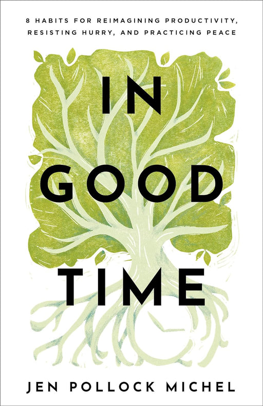 In Good Time - Jen Pollock Michel - Morning Star Christian Bookstores