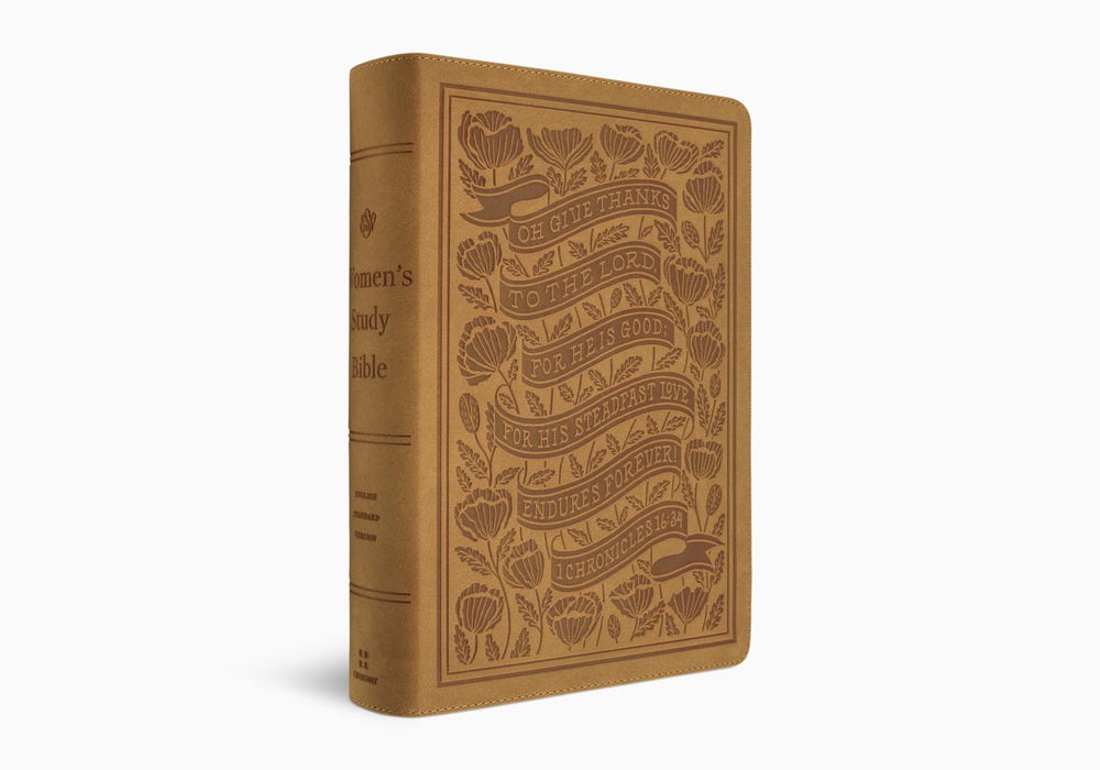 ESV Women's Study Bible, TruTone®, Nubuck Caramel, 1 Chronicles 16:34 Design