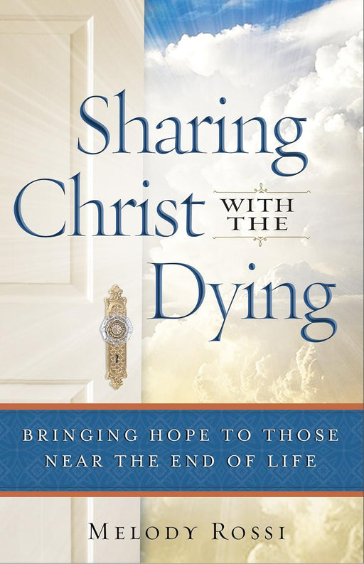 Sharing Christ With the Dying - Melody Rossi - Morning Star Christian Bookstores