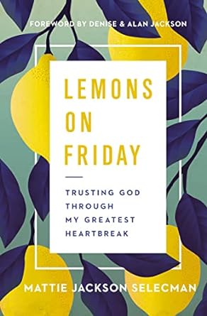 LEMONS ON FRIDAY - MATTIE JACKSON SELECMAN - Morning Star Christian Bookstores