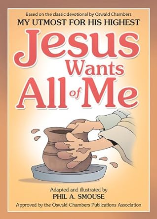 Jesus Wants All of Me O/P - Phil A Smouse