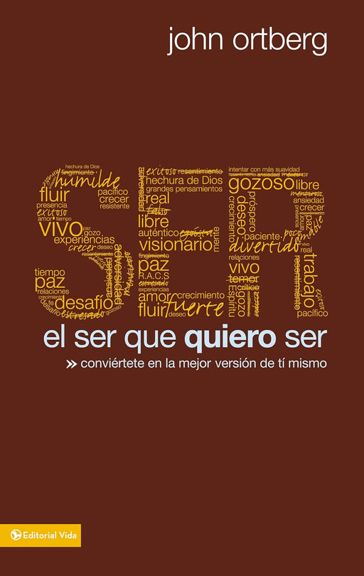 El ser que quiero ser por John Ortberg - Morning Star Christian Bookstores