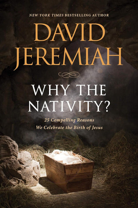 Why the Nativity? - David Jeremiah