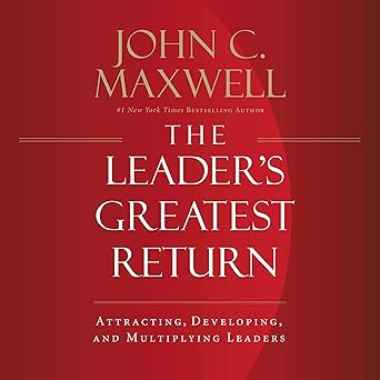 Leader's Greatest Return by John Maxwell - Morning Star Christian Bookstores