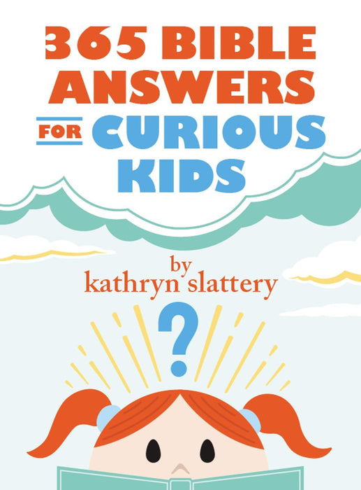 365 Bible Answers for Curious Kids by Kathryn Slattery