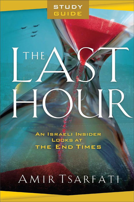 The Last Hour Study Guide: An Israeli Insider Looks